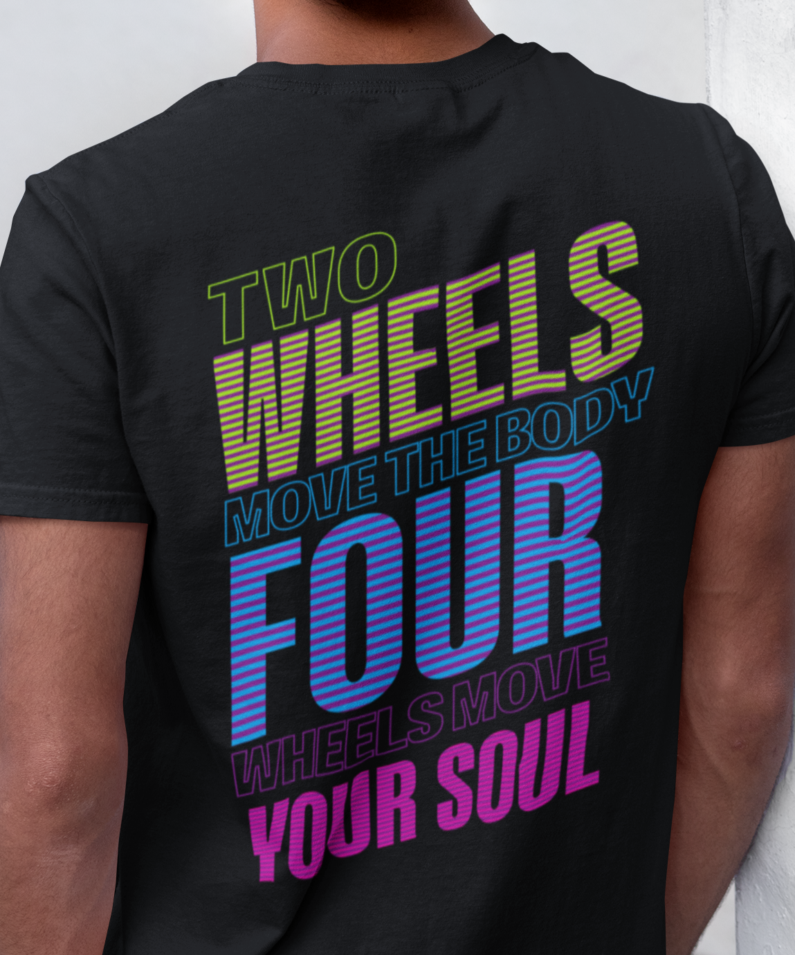 Two Wheels Move your Body Four move your Soul