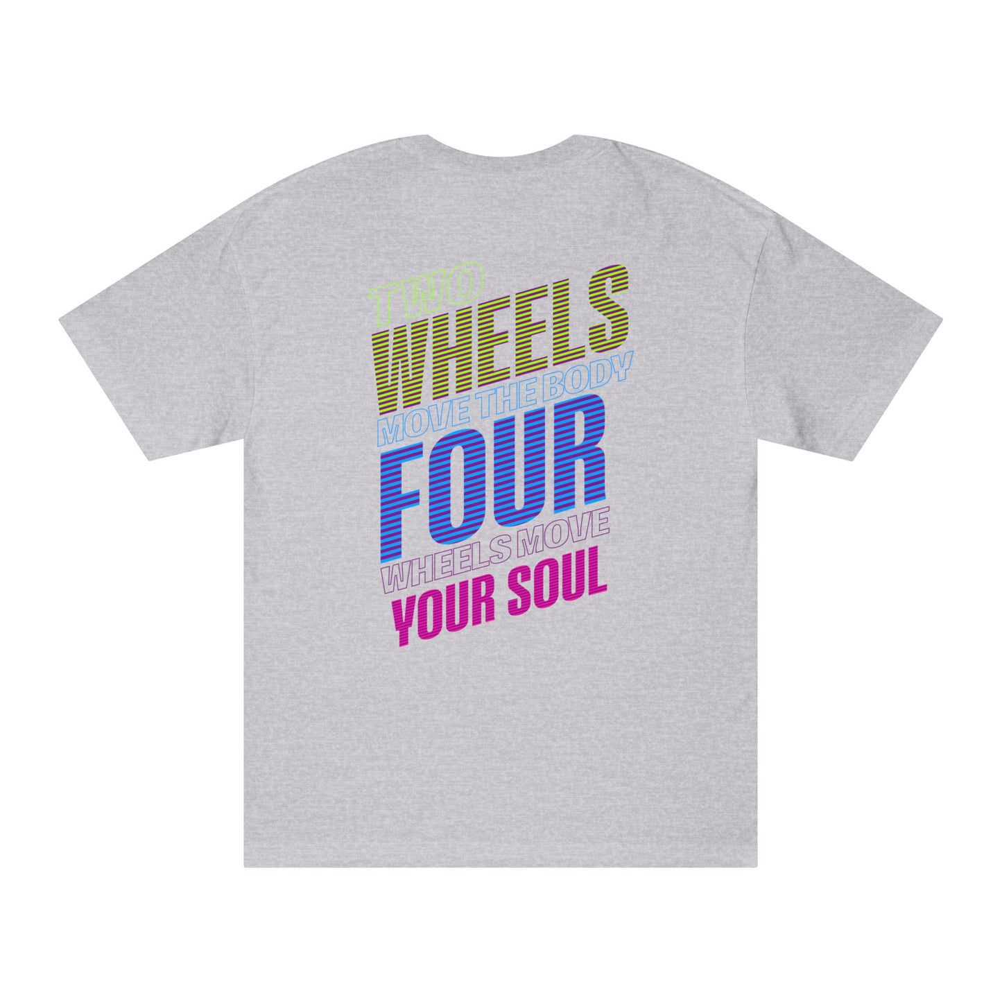 Two Wheels Move your Body Four move your Soul
